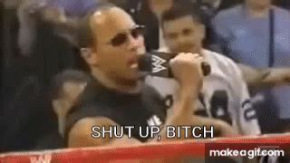 the rock saying shut up.